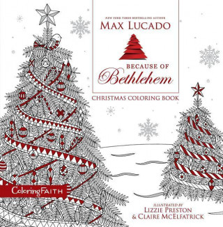Carte Because of Bethlehem Christmas Coloring Book Max Lucado