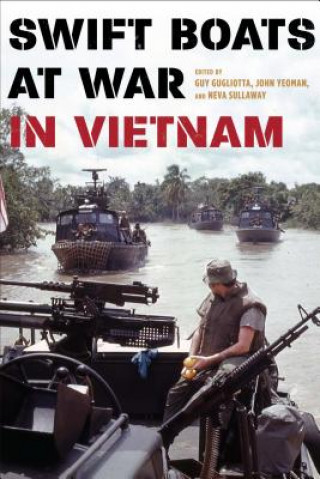 Книга Swift Boats at War in Vietnam Guy Gugliotta