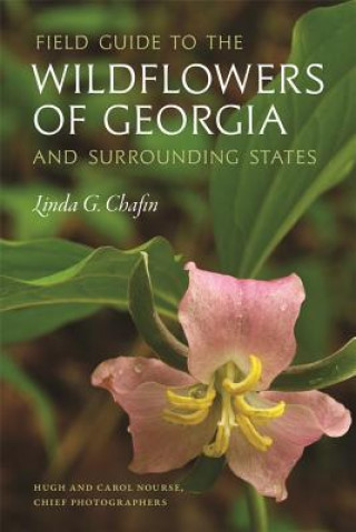 Kniha Field Guide to the Wildflowers of Georgia and Surrounding States Linda G. Chafin