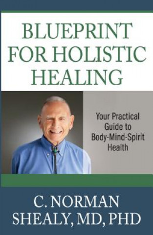 Carte Blueprint for Holsitic Healing C. Norman Shealy