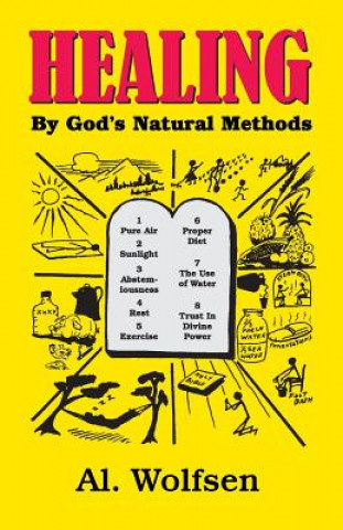 Book Healing by God's Natural Methods AL. WOLFSEN