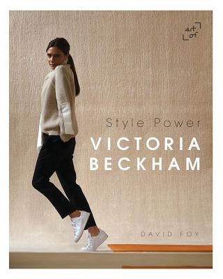 Kniha Victoria Beckham: Style Power David Foy