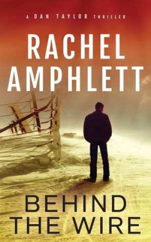 Kniha Behind the Wire Rachel Amphlett