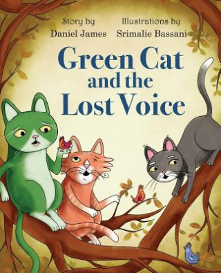 Könyv Green Cat and the Lost Voice DANIEL JAMES