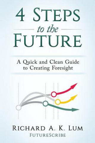 Kniha 4 Steps to the Future RICHARD A. K. LUM