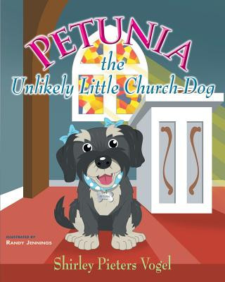 Kniha Petunia the Unlikely Little Church Dog SHIRL PIETERS VOGEL