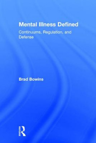 Kniha Mental Illness Defined Brad Bowins