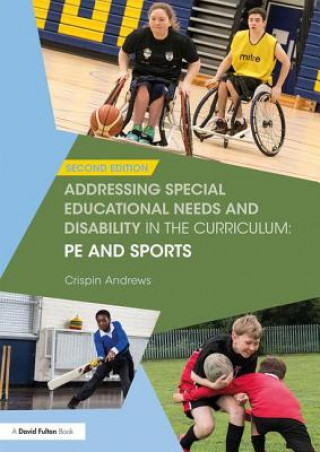 Книга Addressing Special Educational Needs and Disability in the Curriculum: PE and Sports ANDREWS
