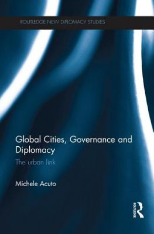 Kniha Global Cities, Governance and Diplomacy Michele Acuto