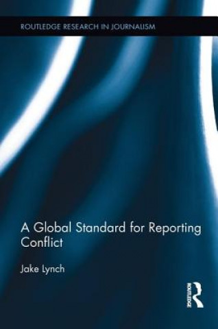Книга Global Standard for Reporting Conflict Jake Lynch