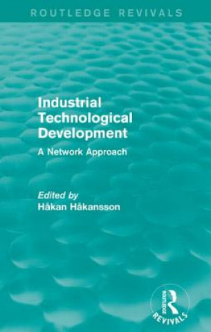 Könyv Industrial Technological Development (Routledge Revivals) Hakan Hakansson