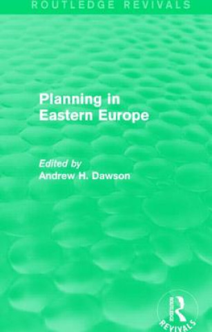 Książka Planning in Eastern Europe (Routledge Revivals) Andrew H. Dawson