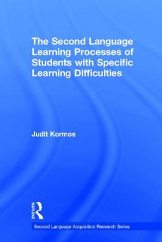 Buch Second Language Learning Processes of Students with Specific Learning Difficulties Judit (Lancaster University) Kormos