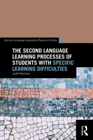 Książka Second Language Learning Processes of Students with Specific Learning Difficulties Judit Kormos