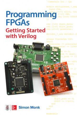 Книга Programming FPGAs: Getting Started with Verilog Simon Monk