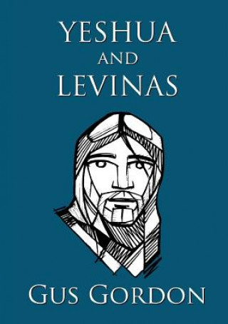 Kniha Yeshua and Levinas Gus Gordon