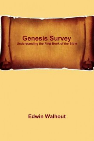 Carte Genesis Survey: Understanding the First Book of the Bible Edwin Walhout