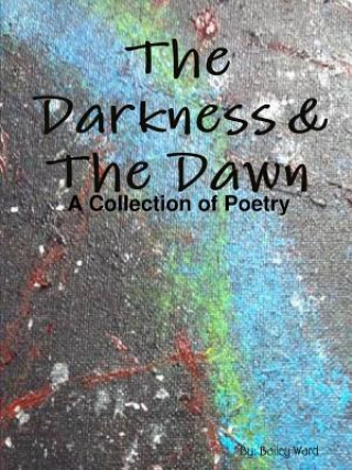 Kniha Darkness & the Dawn Bailey Ward