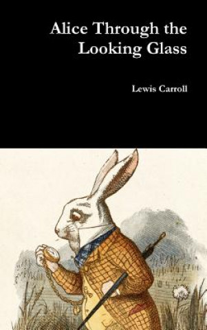 Книга Alice Through the Looking Glass Lewis Carroll