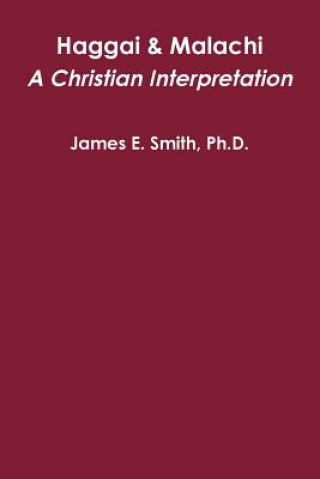 Carte Haggai & Malachi: A Christian Interpretation Smith