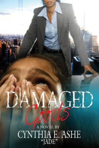 Kniha DAMAGED Goods Cynthia E Ashe Jade