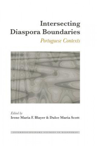 Könyv Intersecting Diaspora Boundaries Irene Maria F. Blayer