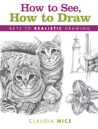 Книга How to See, How to Draw [new-in-paperback] Claudia Nice