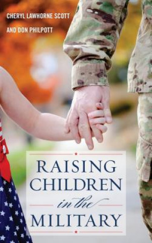 Kniha Raising Children in the Military Cheryl Lawhorne-Scott