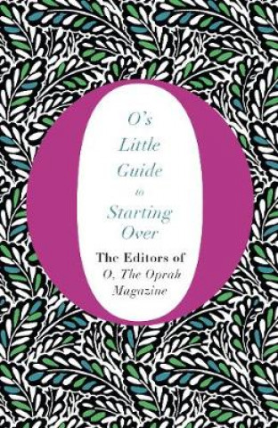Könyv O's Little Guide to Starting Over The Editors of O the Oprah Magazine