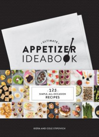 Книга Ultimate Appetizer Ideabook Kiera Stipovich
