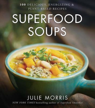 Kniha Superfood Soups Julie Morris