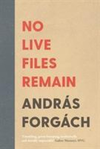 Kniha No Live Files Remain Andras Forgach