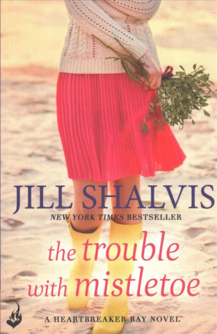 Carte The Trouble With Mistletoe Jill Shalvis