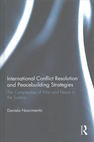 Knjiga International Conflict Resolution and Peacebuilding Strategies NASCIMENTO