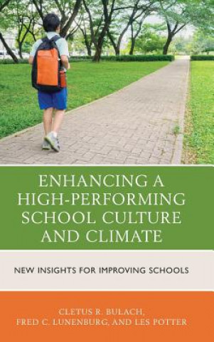 Kniha Enhancing a High-Performing School Culture and Climate Cletus R. Bulach