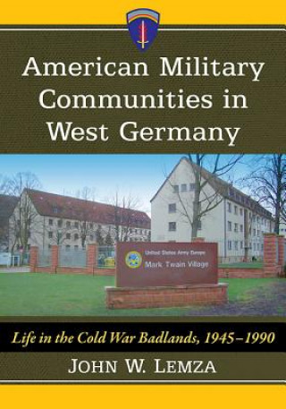 Carte American Military Communities in West Germany John W. Lemza