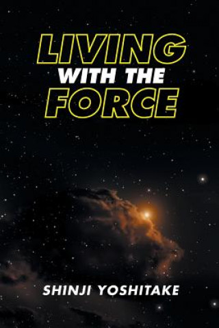 Книга Living with the Force SHINJI YOSHITAKE