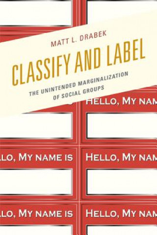 Kniha Classify and Label Matt L. Drabek