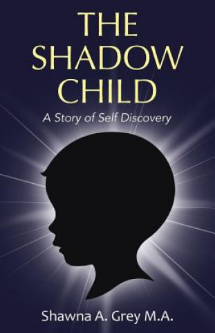 Kniha Shadow Child SHAWNA A. GREY M.A.