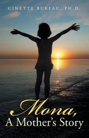 Kniha Mona, a Mother's Story BUREAU