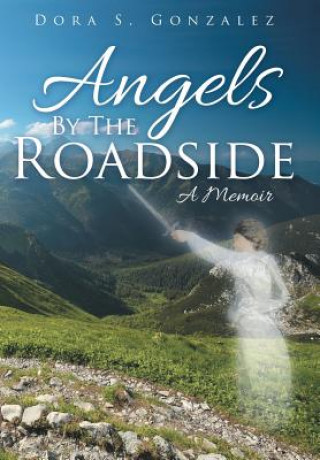 Book Angels By The Roadside DORA S. GONZALEZ