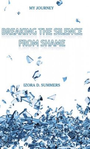 Książka Breaking The Silence From Shame IZORA D. SUMMERS