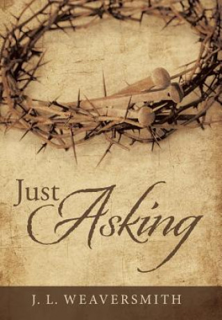 Boek Just Asking J. L. WEAVERSMITH