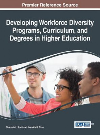 Kniha Developing Workforce Diversity Programs, Curriculum, and Degrees in Higher Education Chaunda L. Scott