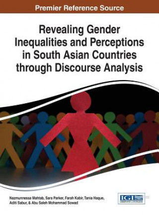 Book Revealing Gender Inequalities and Perceptions in South Asian Countries through Discourse Analysis Farah Kabir