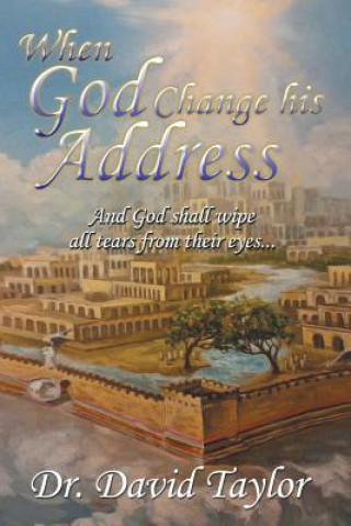 Kniha When God Change His Address David Taylor