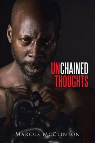 Livre Unchained Thoughts MARCUS MCCLINTON