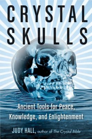 Kniha Crystal Skulls Judy A. Hall