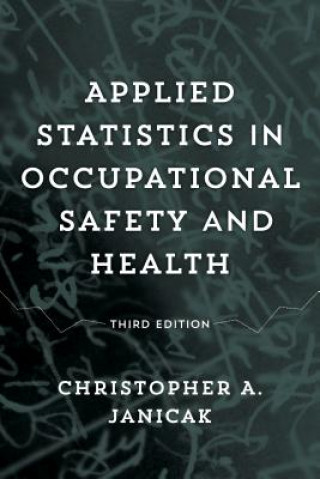 Kniha Applied Statistics in Occupational Safety and Health Janicak