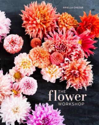 Kniha Flower Workshop Ariella Chezar